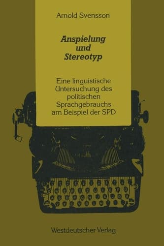 Anspielung und Stereotyp: Eine linguistische Untersuchung des politischen Sprachgebrauchs am Beispiel der SPD (German Edition)