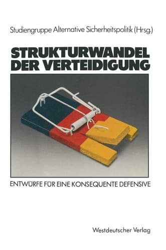 Strukturwandel der Verteidigung Entwürfe für eine konsequente Defensive