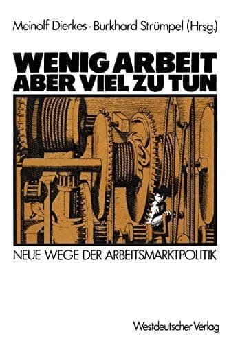 Wenig Arbeit ― aber viel zu tun: Neue Wege der Arbeitsmarktpolitik (German Edition)