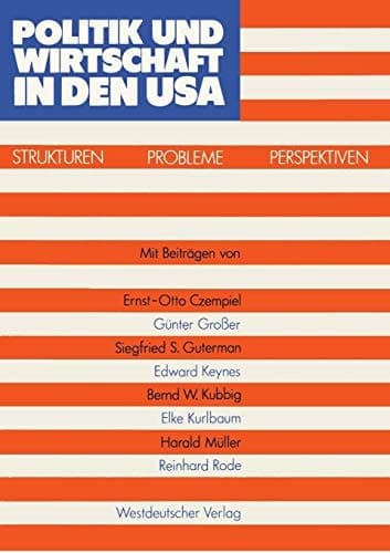 Politik und Wirtschaft in den USA: Strukturen ― Probleme ― Perspektiven (German Edition)