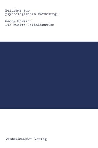Die zweite Sozialisation Psychische Behinderung und Rehabilitation in Familie, Schule und Beruf