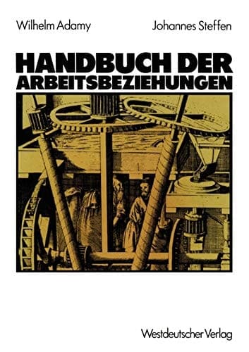 Handbuch der Arbeitsbeziehungen (German Edition)