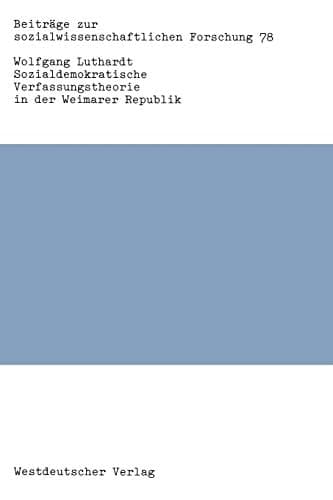 Sozialdemokratische Verfassungstheorie in der Weimarer Republik.