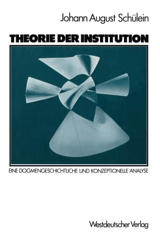 Theorie der Institution: Eine dogmengeschichtliche und konzeptionelle Analyse (German Edition)