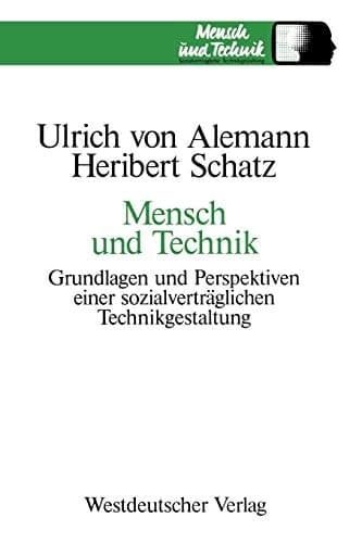 Mensch und Technik: Grundlagen und Perspektiven einer sozialverträglichen Technikgestaltung (Sozialverträgliche Technikgestaltung, Hauptreihe, 1) (German Edition)