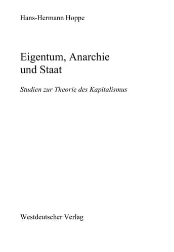 Eigentum, Anarchie und Staat: Studien zur Theorie des Kapitalismus (German Edition)