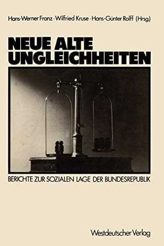 Neue alte Ungleichheiten Berichte zur sozialen Lage der Bundesrepublik