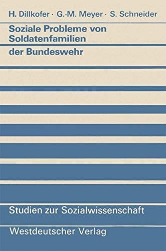 Soziale Probleme von Soldatenfamilien der Bundeswehr (Studien zur Sozialwissenschaft, 64) (German Edition)