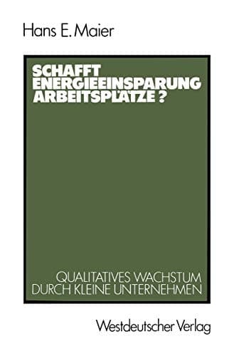 Schafft Energieeinsparung Arbeitsplätze? Qualitatives Wachstum durch kleine Unternehmen