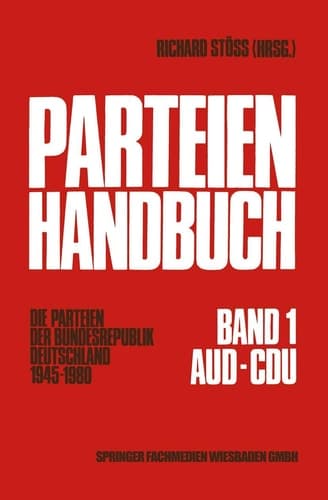 Parteien-Handbuch Die Parteien der Bundesrepublik Deutschland 1945–1980