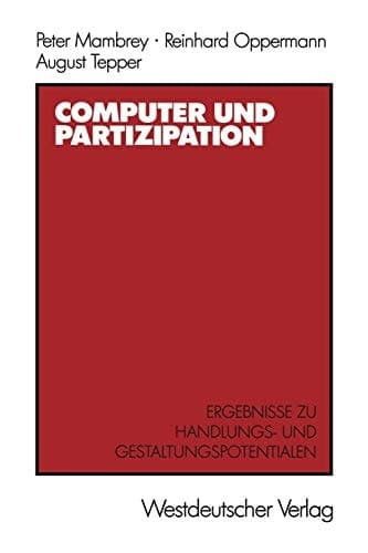 Computer und Partizipation Ergebnisse zu Gestaltungs- und Handlungspotentialen