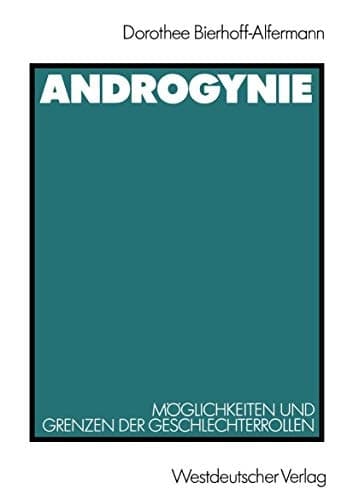 Androgynie Möglichkeiten und Grenzen der Geschlechterrollen