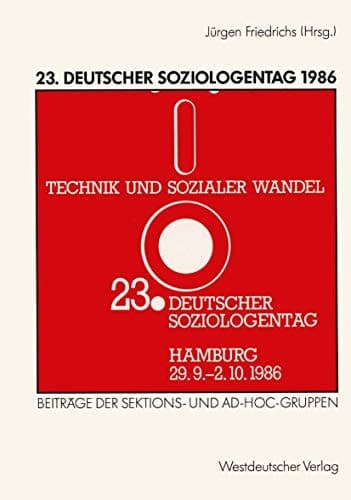 23. Deutscher Soziologentag 1986: Sektions- und Ad-hoc-Gruppen (German Edition)