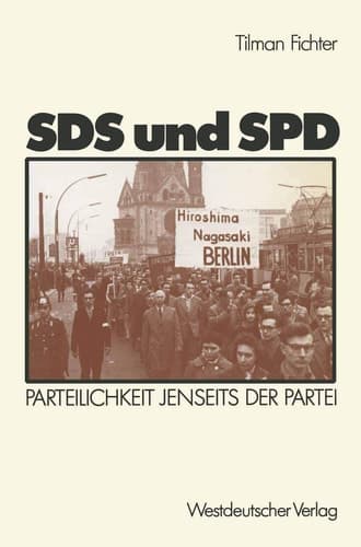 SDS und SPD: Parteilichkeit jenseits der Partei (Schriften des Zentralinstituts für sozialwiss. Forschung der FU Berlin, 52) (German Edition)