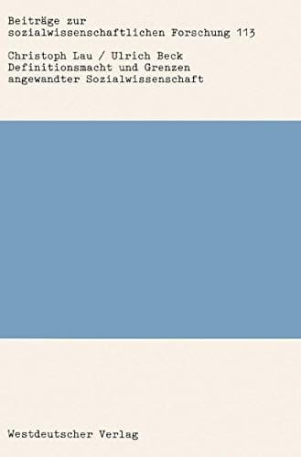Definitionsmacht und Grenzen angewandter Sozialwissenschaft: Eine Untersuchung am Beispiel der Bildungs- und Arbeitsmarktforschung (Beiträge zur ... Forschung, 113) (German Edition)