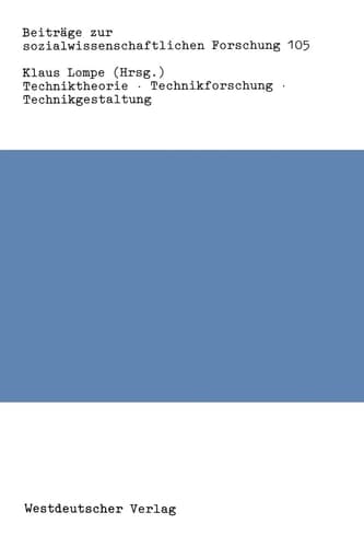 Techniktheorie · Technikforschung · Technikgestaltung (Beiträge zur sozialwissenschaftlichen Forschung, 105) (German Edition)