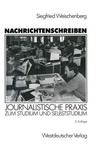 Nachrichtenschreiben Journalistische Praxis zum Studium und Selbststudium