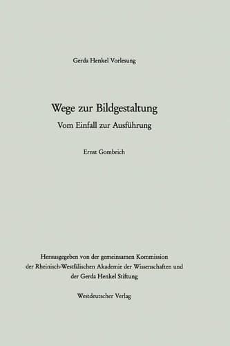 Wege zur Bildgestaltung: Vom Einfall zur Ausführung (Gerda-Henkel-Vorlesung) (German Edition)