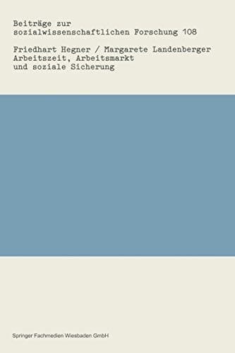 Arbeitszeit, Arbeitsmarkt und soziale Sicherung Ein Rückblick auf die Arbeitszeitdiskussion in der Bundesrepublik Deutschland nach 1950