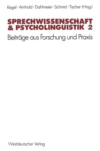 Sprechwissenschaft & Psycholinguistik 2 Beiträge aus Forschung und Praxis