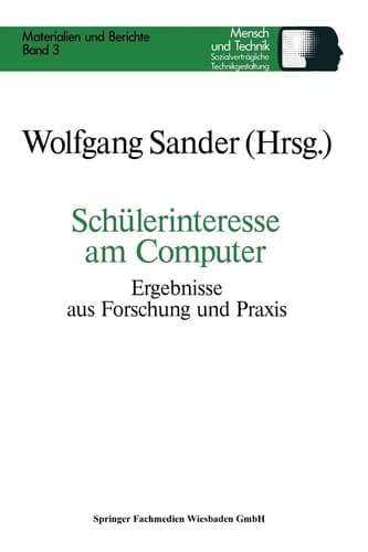 Schülerinteresse am Computer Ergebnisse aus Forschung und Praxis