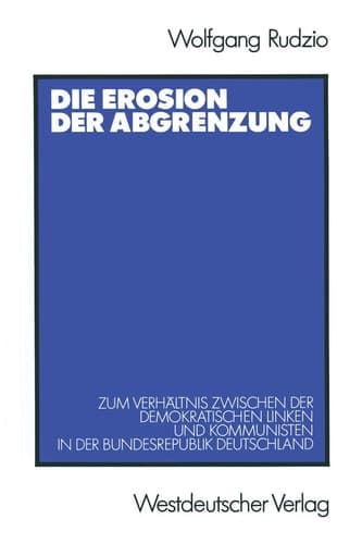 Die Erosion der Abgrenzung: Zum Verhältnis zwischen der demokratischen Linken und Kommunisten in der Bundesrepublik Deutschland (German Edition)