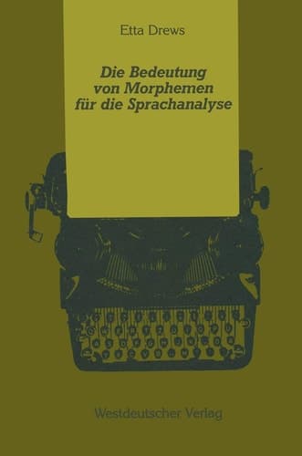 Die Bedeutung von Morphemen für die Sprachanalyse: Zur mentalen Verarbeitung lexikalischer und grammatischer Morpheme (Psycholinguistische Studien) (German Edition)