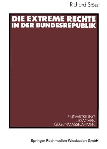 Die extreme Rechte in der Bundesrepublik: Entwicklung ― Ursachen ― Gegenmaβnahmen (German Edition)