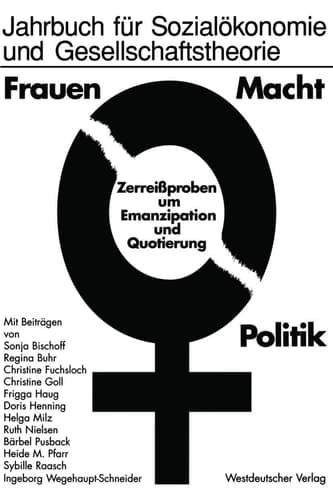 Frauen — Macht — Politik Zerreißproben um Emanzipation und Quotierung