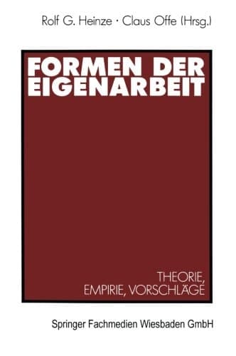 Formen der Eigenarbeit Theorie, Empirie, Vorschläge