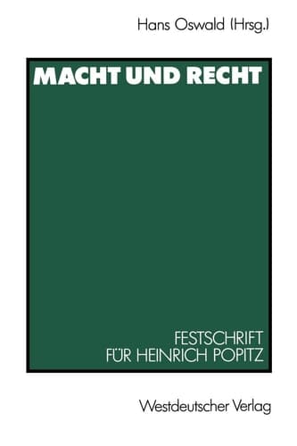 Macht und Recht: Festschrift für Heinrich Popitz zum 65. Geburtstag (German Edition)