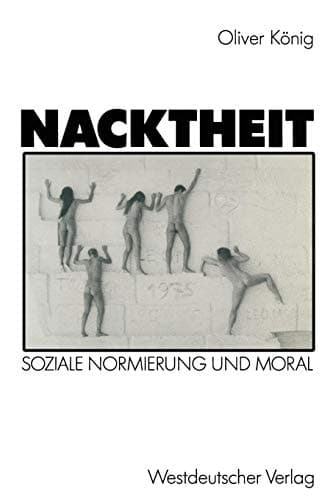 Nacktheit Soziale Normierung und Moral