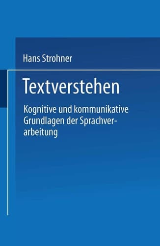 Textverstehen: Kognitive und kommunikative Grundlagen der Sprachverarbeitung (Psycholinguistische Studien) (German Edition)