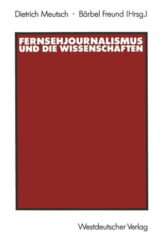 Fernsehjournalismus und die Wissenschaften (German Edition)