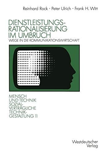 Dienstleistungsrationalisierung im Umbruch Wege in die Kommunikationswirtschaft