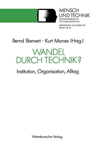 Wandel durch Technik? Institution, Organisation, Alltag