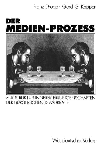 Der Medien-Prozeß Zur Struktur innerer Errungenschaften der bürgerlichen Gesellschaft