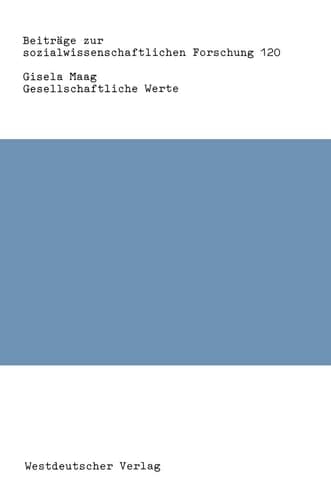 Gesellschaftliche Werte: Strukturen, Stabilität und Funktion (Beiträge zur sozialwissenschaftlichen Forschung, 120) (German Edition)