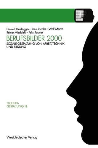 Berufsbilder 2000 Soziale Gestaltung von Arbeit, Technik und Bildung