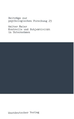 Kontrolle und Subjektivität in Unternehmen Eine organisationspsychologische Untersuchung