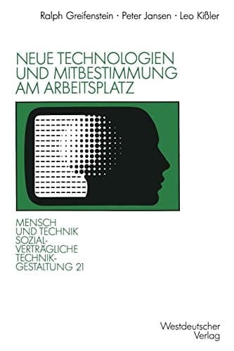 Neue Technologien und Mitbestimmung am Arbeitsplatz Implementationsprobleme direkter Partizipation bei technischen Innovationen