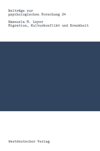 Migration, Kulturkonflikt und Krankheit: Zur Praxis der transkulturellen Psychotherapie (Beiträge zur psychologischen Forschung, 24) (German Edition)