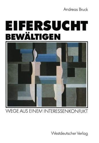 Eifersucht bewältigen Wege aus einem Interessenkonflikt