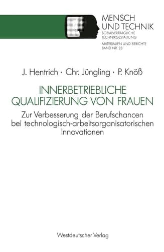 Innerbetriebliche Qualifizierung von Frauen: Zur Verbesserung der Berufschancen bei technologisch-arbeitsorganisatorischen Innovationen ... Materialien und Berichte) (German Edition)