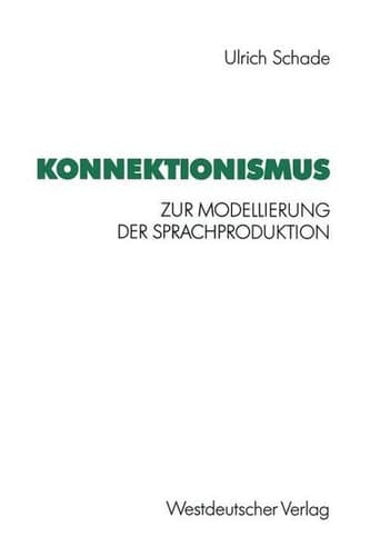 Konnektionismus: Zur Modellierung der Sprachproduktion (Psycholinguistische Studien) (German Edition)