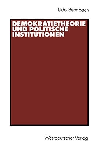 Demokratietheorie und politische Institutionen (German Edition)