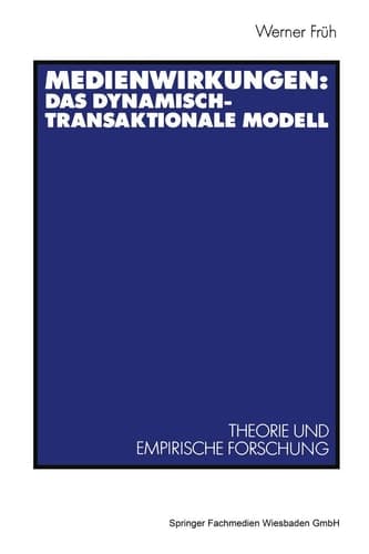Medienwirkungen: Das dynamisch-transaktionale Modell: Theorie und empirische Forschung (German Edition)