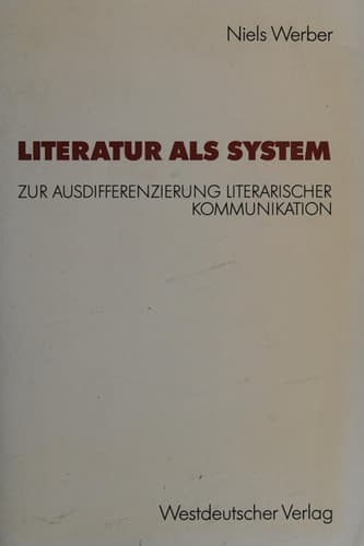 Literatur als System: Zur Ausdifferenzierung literarischer Kommunikation (German Edition)