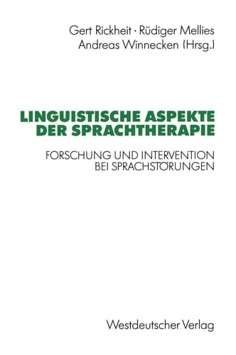 Linguistische Aspekte der Sprachtherapie Forschung und Intervention bei Sprachstörungen