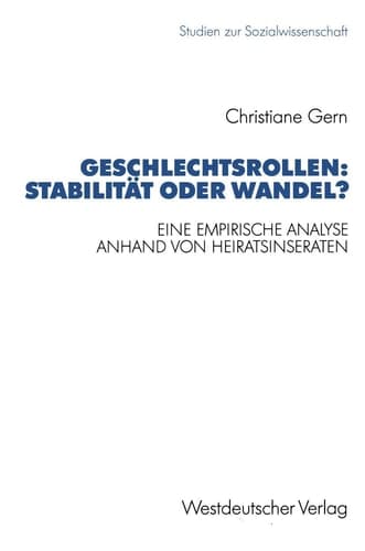 Geschlechtsrollen: Stabilität oder Wandel? Eine empirische Analyse anhand von Heiratsinseraten